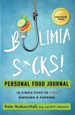 Bulimia Sucks! Personal Food Journal 1