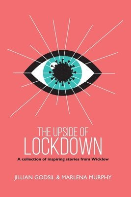 Marlena Murphy, Jillian Godsil, Michael O'Reilly - Upside of Lockdown, Häftad
