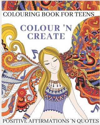 Colour 'N Create - Colouring Book For Teens 1