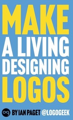 Ian Paget - Make a Living Designing Logos, Inbunden