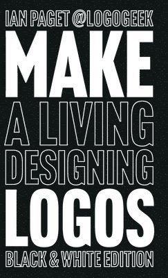 Ian Paget - Make a Living Designing Logos, Inbunden