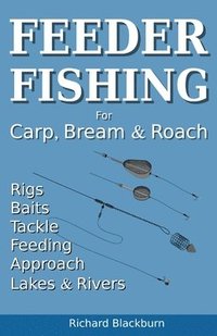 bokomslag Feeder Fishing for Carp Bream and Roach