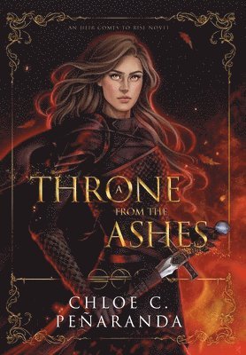 C.C. Penaranda, Chloe C. Peñaranda, Chloe C Peñaranda - Throne from the Ashes, Inbunden