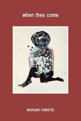 Morgan Christie - when they come, Häftad
