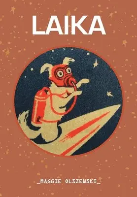 Maggie Olszewski - Laika, Häftad. Tillgänglighet: Lägg i varukorg
