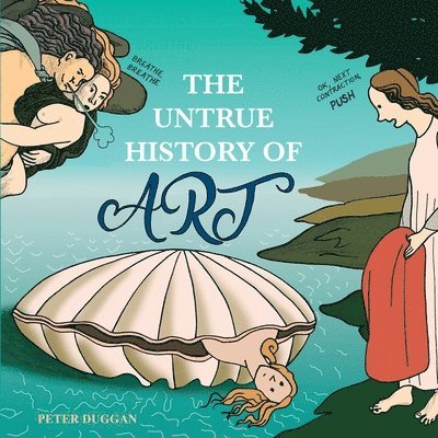 Peter Duggan - Untrue History of Art, Häftad