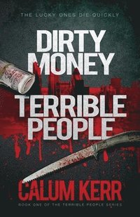 bokomslag Dirty Money, Terrible People