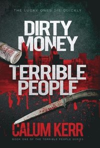 bokomslag Dirty Money, Terrible People