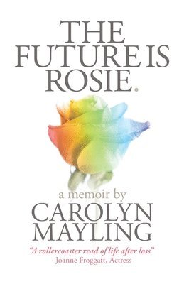 Carolyn Mayling - Future is Rosie, Häftad