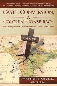 bokomslag Caste, Conversion A Colonial Conspiracy