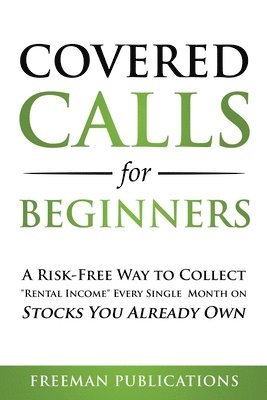 Freeman Publications - Covered Calls for Beginners, Häftad