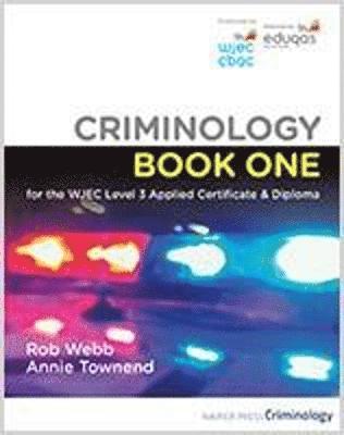 Criminology Book One for the WJEC Level 3 Applied Certificate & Diploma