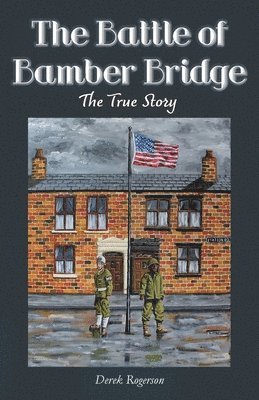 The Battle of Bamber Bridge 1