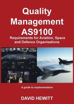 Quality Management : AS9100 Requirements for Aviation, Space and Defence Organisations 1