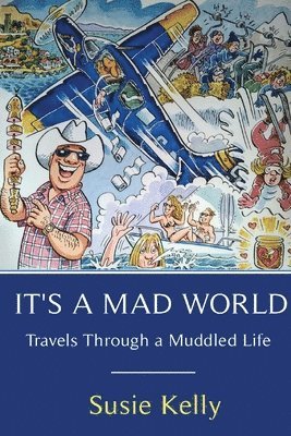 Susie Kelly - It's A Mad World, Häftad