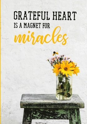 Grateful heart is a magnet for miracles 1