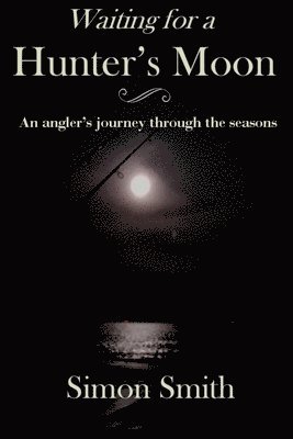 Simon Smith - Waiting for a Hunter's Moon, Häftad