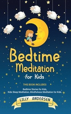 Lilly Andersen - Bedtime Meditation for Kids, Inbunden