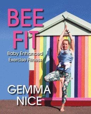 BEE FIT Baby Enhanced Exercise Fitness 1
