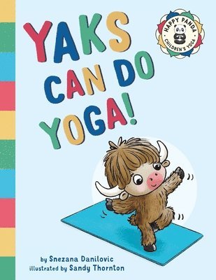 Snezana Danilovic, Natascha Biebow - Yaks Can Do Yoga!: A story about yoga, friendship and mindfulness, Häftad