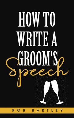 bokomslag How To Write A Groom's Speech