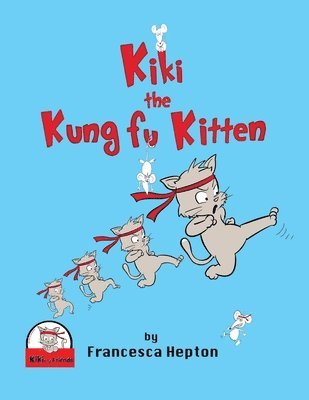 Francesca Hepton - Kiki the Kung Fu Kitten, Häftad