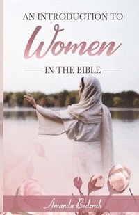 bokomslag An Introduction to Women in the Bible