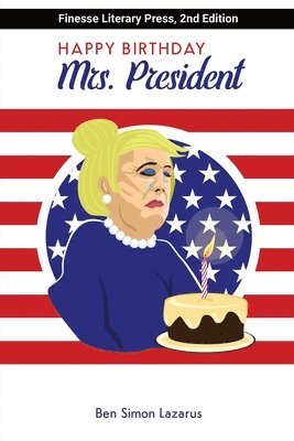 Ben Simon Lazarus - Happy Birthday Mrs President, Häftad