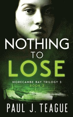Paul J Teague, Paul J. Teague, J Teague, Paul - Nothing To Lose, Häftad