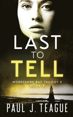 Paul J Teague, Paul J. Teague, J Teague, Paul - Last To Tell, Häftad