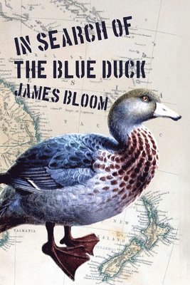 James Bloom, TBD, Tbd - In Search of the Blue Duck, Häftad