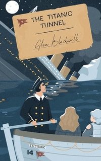 bokomslag The Titanic Tunnel