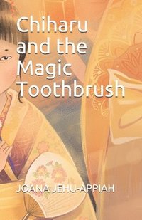 bokomslag Chiharu and the Magic Toothbrush