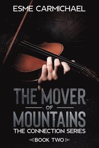 bokomslag The Mover of Mountains