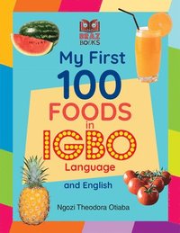 bokomslag My First 100 Foods in Igbo and English