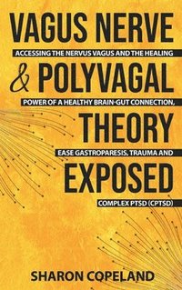 bokomslag Vagus Nerve and Polyvagal Theory Exposed