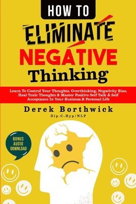 How to Eliminate Negative Thinking 1