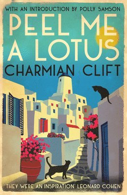 Charmian Clift - Peel Me a Lotus, Inbunden