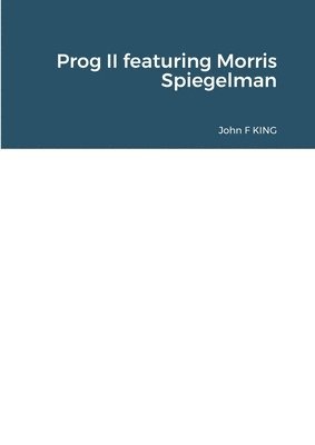 John Francis King - Prog II featuring Morris Spiegelman, Häftad
