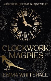 bokomslag Clockwork Magpies