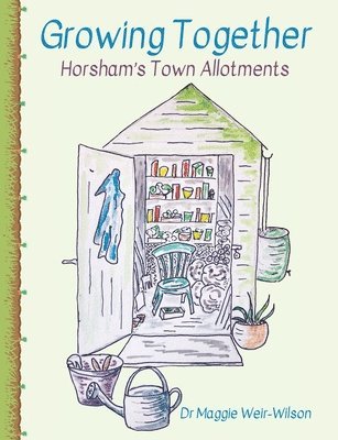 Growing Together - Horsham's Town Allotments 1