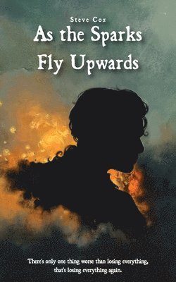 As the Sparks Fly Upwards