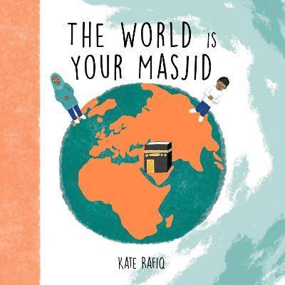 The World is Your Masjid 1