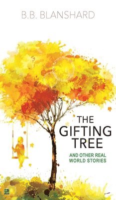 bokomslag The Gifting Tree And Other Real World Stories