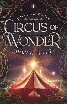 Sharn W Hutton, Sharn W. Hutton, W Hutton, Sharn - Phyllo Cane and the Circus of Wonder, Häftad