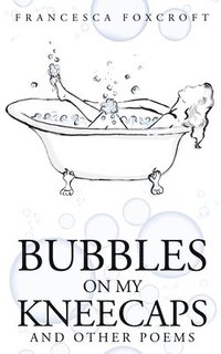 bokomslag Bubbles on my Kneecaps