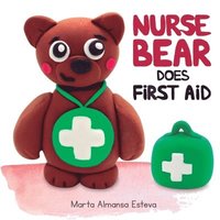 bokomslag Nurse Bear Does First Aid