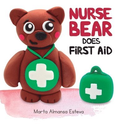 bokomslag Nurse Bear Does First Aid