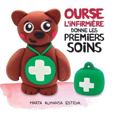 Marta Almansa Esteva - Ourse l’Infirmière donne les premiers soins, Häftad