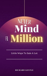 bokomslag Never Mind A Million